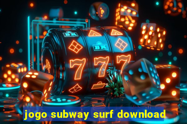 jogo subway surf download